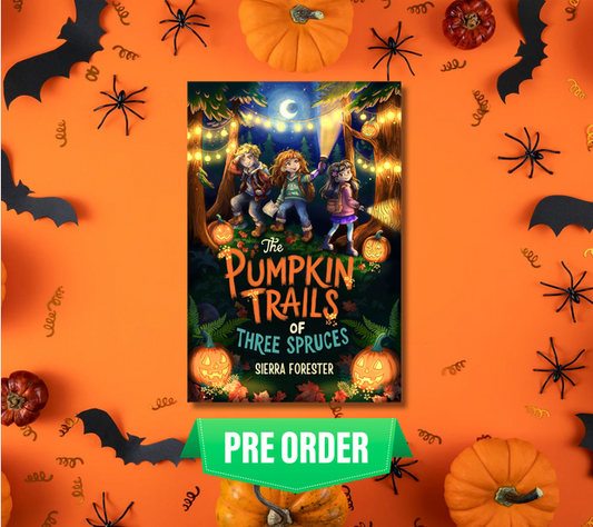 [PRE-ORDER] The Pumpkin Trails of Three Spruces by Sierra Forester | A Cozy Middlegrade Halloween Story