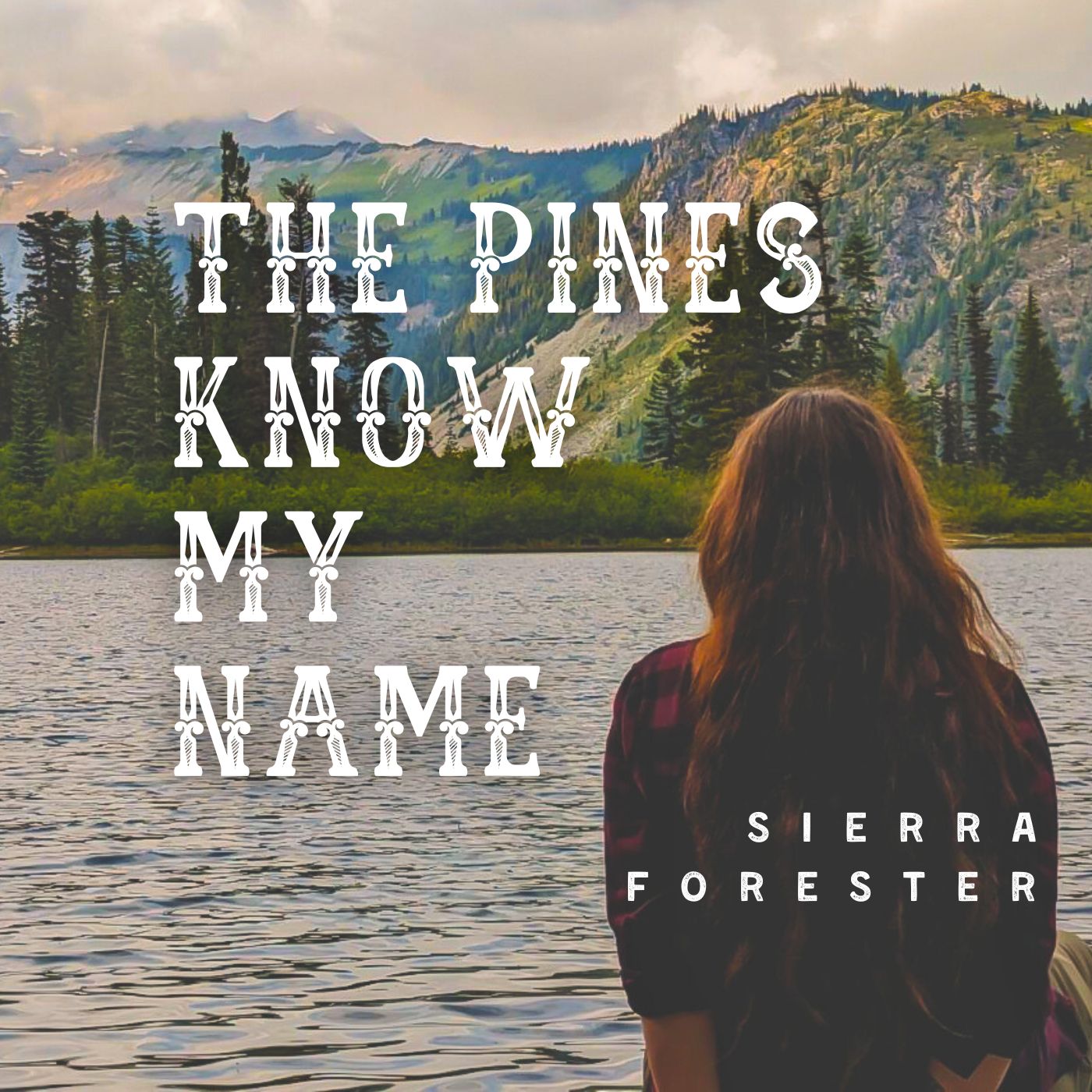 The Pines Know My Name | Digital Music Download | Sierra Forester