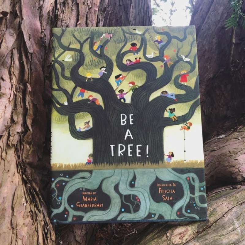 Be a Tree! by  Maria Gianferrari | Hardcover | Children's Book
